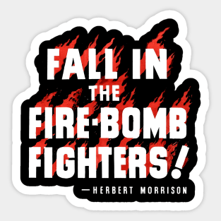 Fall In The Fire-bomb Fighters! | World War 2 UK Propaganda Sticker